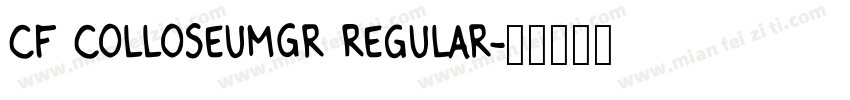CF ColloseumGr Regular字体转换